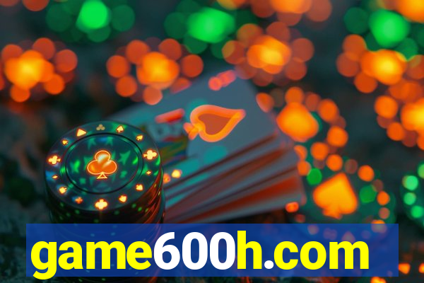 game600h.com