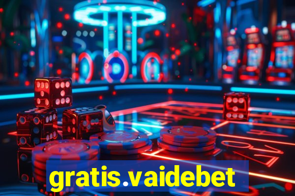 gratis.vaidebet