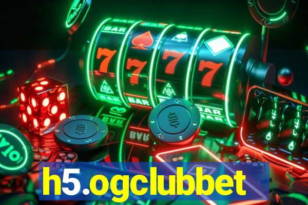 h5.ogclubbet