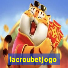 lacroubetjogo