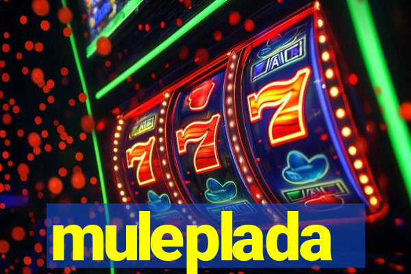 muleplada