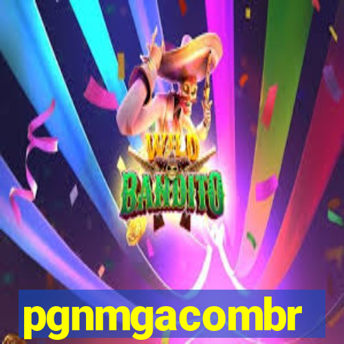 pgnmgacombr