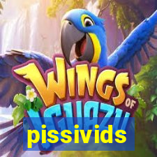 pissivids