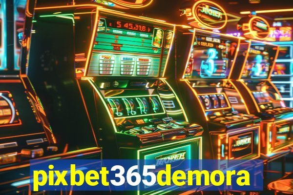 pixbet365demora