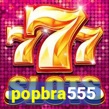 popbra555