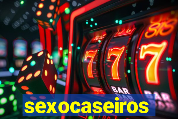 sexocaseiros