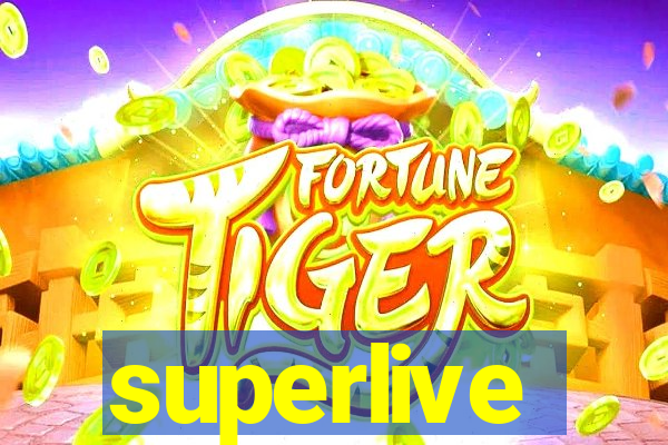 superlive