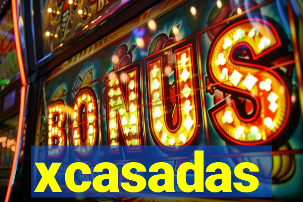 xcasadas