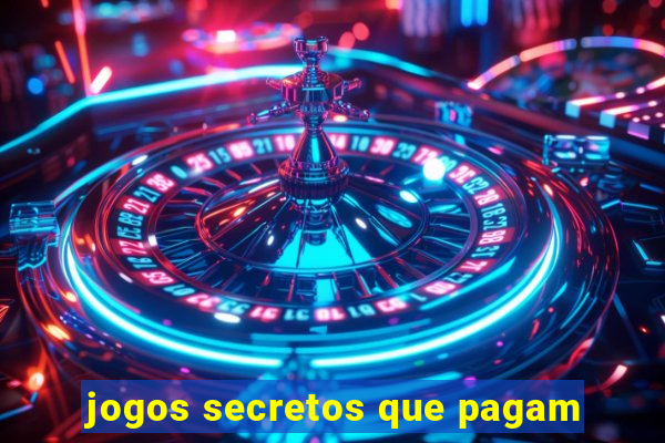 jogos secretos que pagam