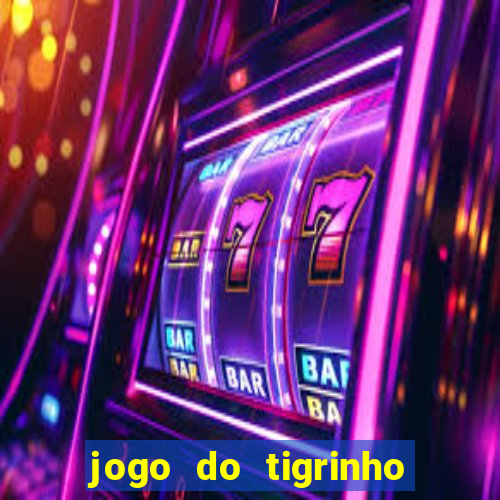 jogo do tigrinho aposta minima