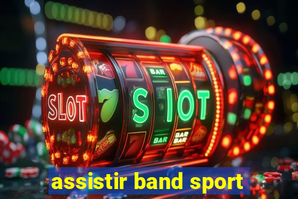 assistir band sport