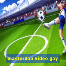 masterdan video gay