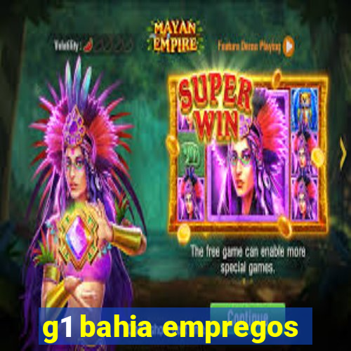 g1 bahia empregos