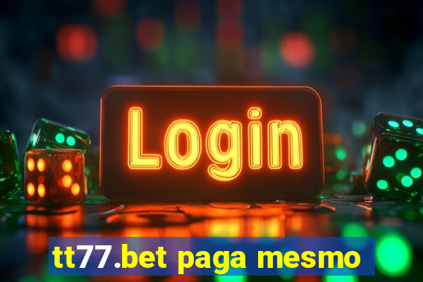 tt77.bet paga mesmo