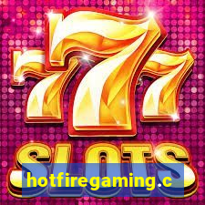 hotfiregaming.com