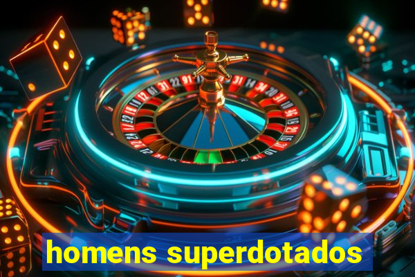 homens superdotados