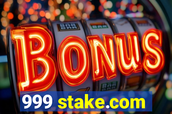 999 stake.com