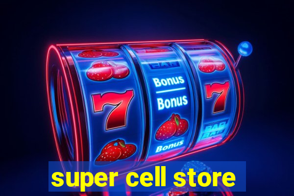 super cell store