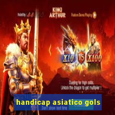 handicap asiatico gols