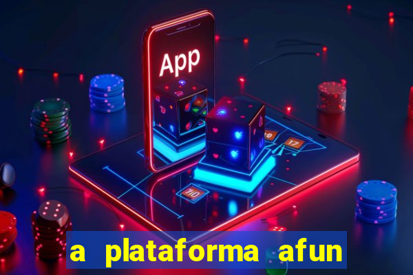 a plataforma afun paga mesmo