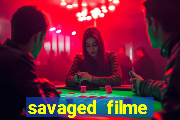 savaged filme completo dublado