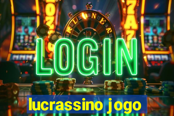 lucrassino jogo