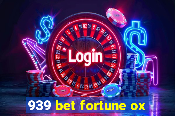 939 bet fortune ox