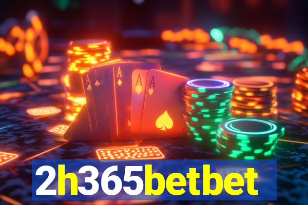 2h365betbet