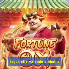 jogar pife valendo dinheiro