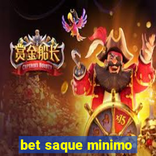 bet saque minimo