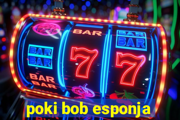 poki bob esponja