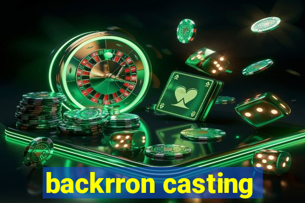 backrron casting