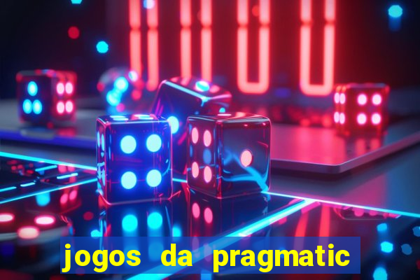 jogos da pragmatic que mais pagam