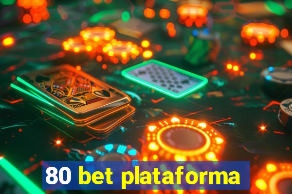 80 bet plataforma