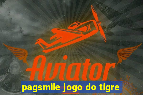 pagsmile jogo do tigre