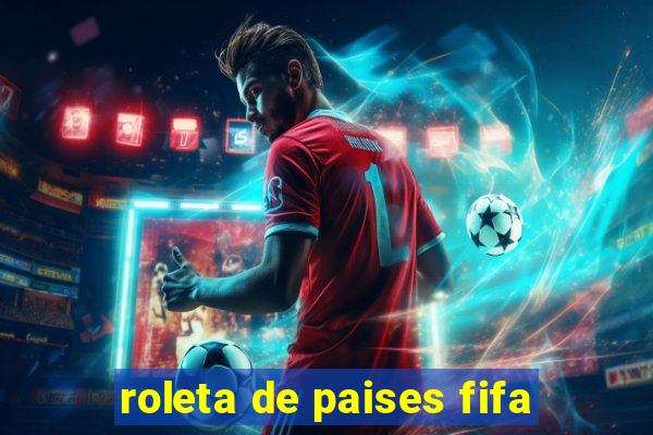 roleta de paises fifa