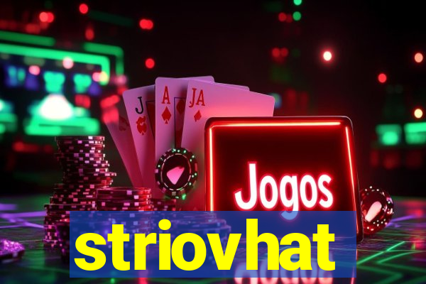 striovhat