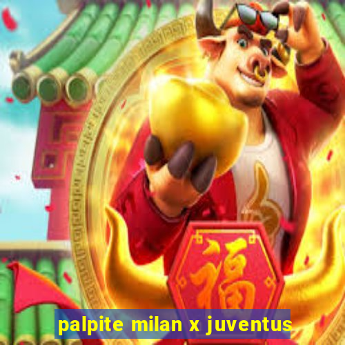 palpite milan x juventus