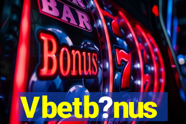 Vbetb?nus