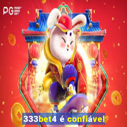 333bet4 é confiável