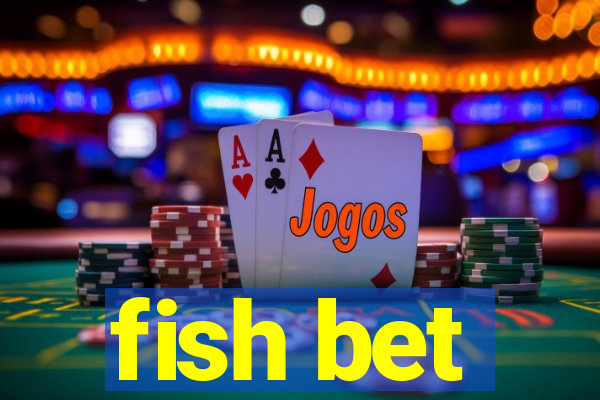 fish bet