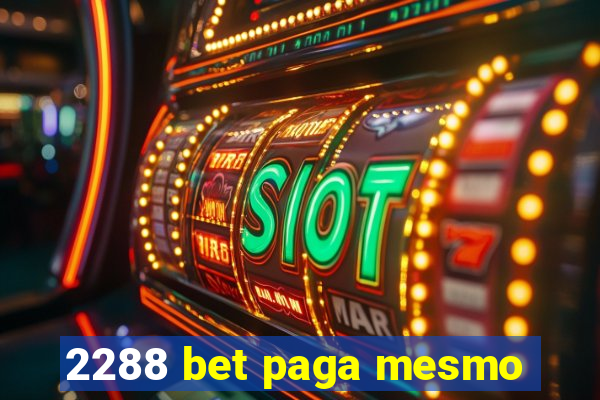 2288 bet paga mesmo