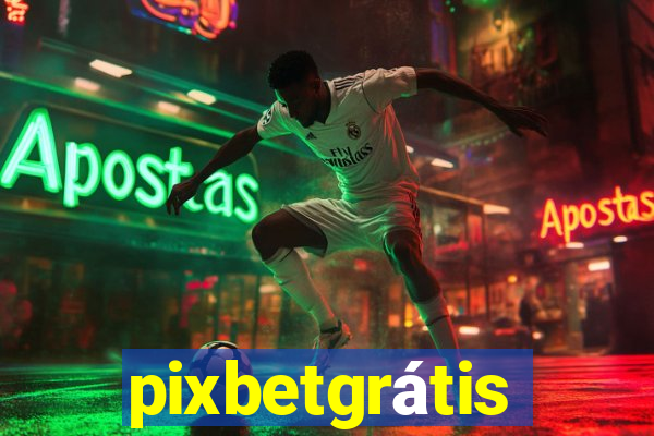 pixbetgrátis