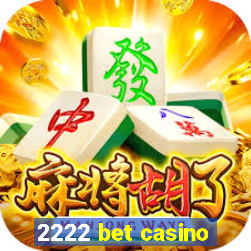 2222 bet casino