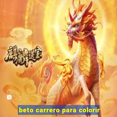 beto carrero para colorir