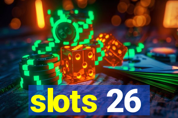 slots 26