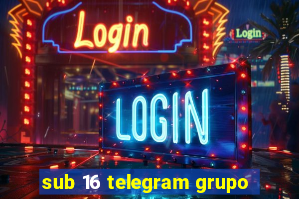 sub 16 telegram grupo