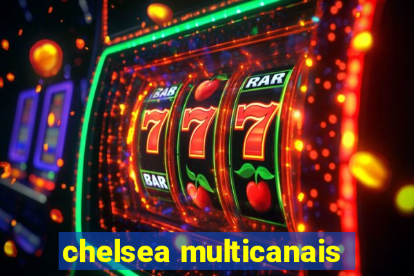 chelsea multicanais