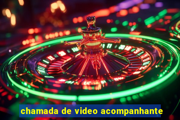 chamada de video acompanhante