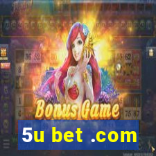 5u bet .com